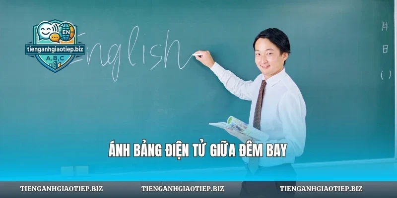 Ánh bảng điện tử giữa đêm bay