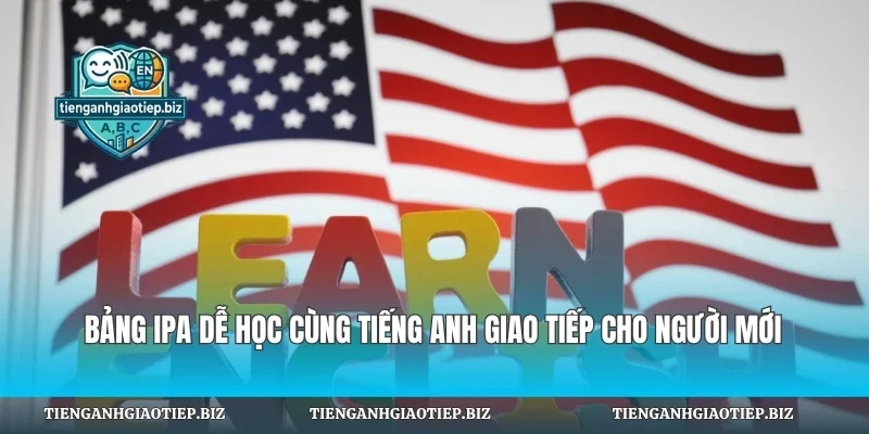 Bảng IPA Dễ Học Cùng Tiếng Anh