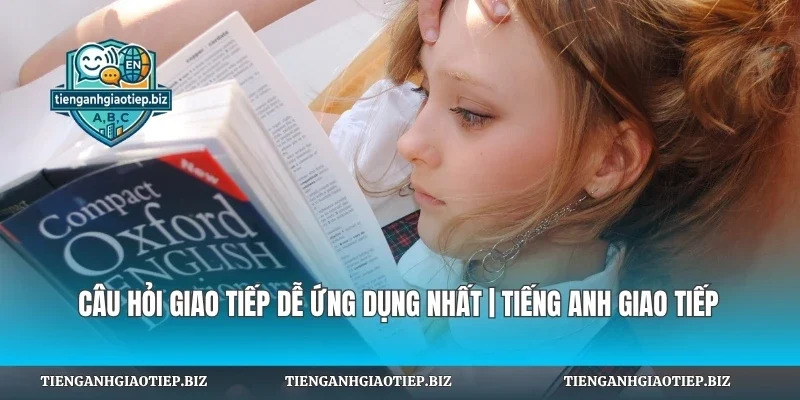 Câu Hỏi Giao Tiếp Dễ Ứng Dụng Nhất