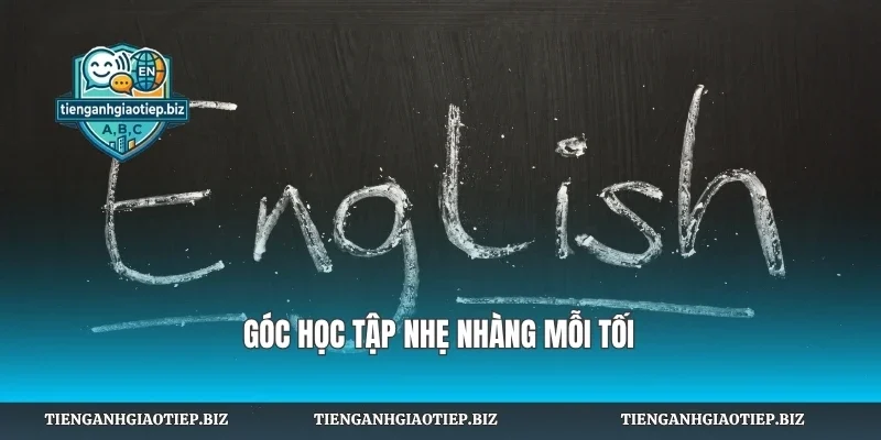 Góc học tập nhẹ nhàng mỗi tối