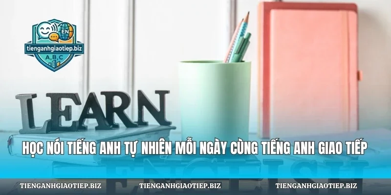 Học Nói Tiếng Anh Tự Nhiên