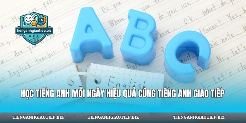 Học Tiếng Anh Mỗi Ngày Hiệu Quả