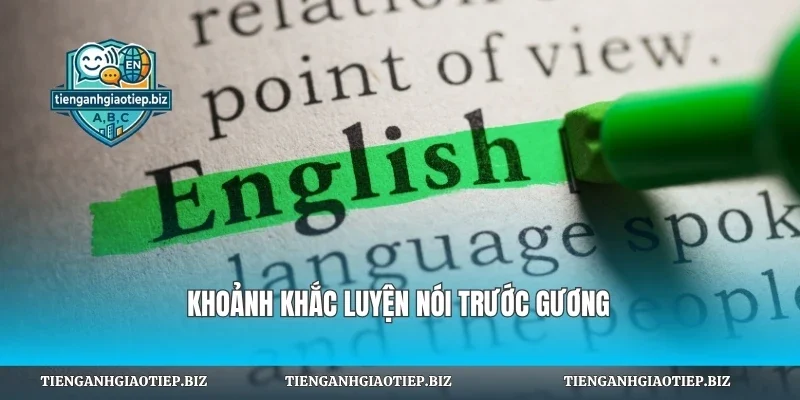 Khoảnh khắc luyện nói trước gương