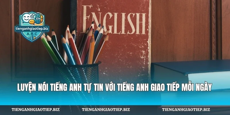 Luyện Nói Tiếng Anh Tự Tin