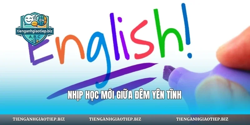 Nhịp học mới giữa đêm yên tĩnh