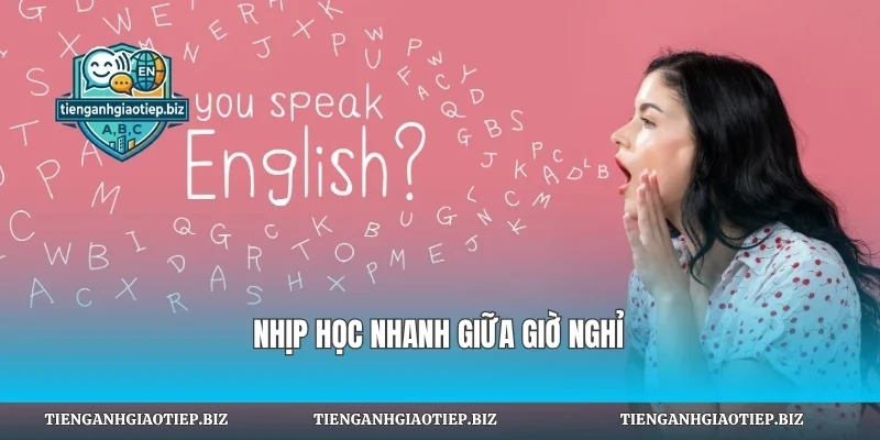 Nhịp học nhanh giữa giờ nghỉ